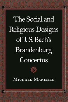 The Social and Religious Designs of J. S. Bach's Brandenburg Concertos