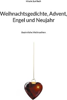 Weihnachtsgedichte, Advent, Engel und Neujahr
