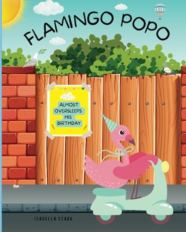 FLAMINGO POPO almost oversleeps his birthday: A cheeky picture book about a bird of paradise and his party