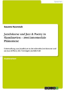 Jazzdiskurse und Jazz & Poetry in Skandinavien - zwei intermediale Phänomene
