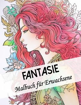 Fantasie Malbuch für Erwachsene und Jugendliche. Mit Tieren, Elfen, Feen, Landschaften und mehr. Zum Entspannen und abschalten.: Als Geschenk für Familie und Freunde oder für sich Selbst.