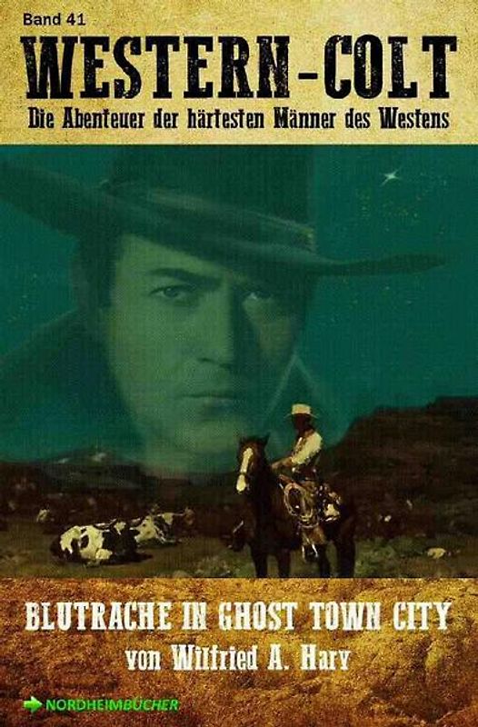 WESTERN-COLT, Band 41: BLUTRACHE IN GHOST TOWN CITY