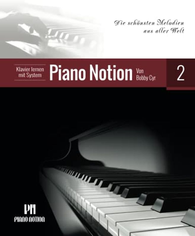 Klavier lernen mit System Piano Notion Buch Zwei: Die schönsten Melodien aus aller Welt (Klavier Lernen Mit System Piano Notion / Deutsch)