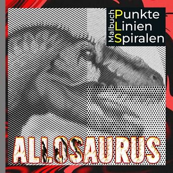Allosaurus Punkte Linien Spiralen Malbuch: Erforscht 30 Bilder Spiral Malbuch zum Zeichnen von Linien | Als Geschenk für Liebhaber in Groß und Alt | ... | Jeder Anlass | Stressabbau