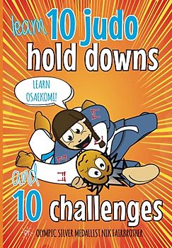 10 Judo Hold Downs & 10 Challenges: Judo Book for Kids: Get to Grips with the Basics (Koka Kids Judo Books by Nik Fairbrother)