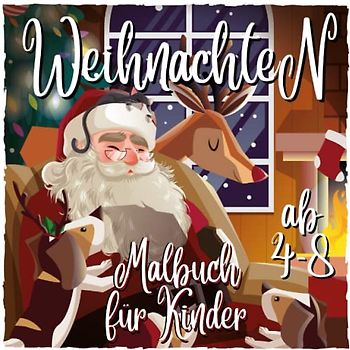 WeihnachteN Malbuch für Kinder: Groß Malbuch Weihnachten für Kleine Und Kinder Mädchen und Jungen von ab 4-8 Jahre (mit Schneemännern, Weihnachtsmann, Weihnachtsbäumen)