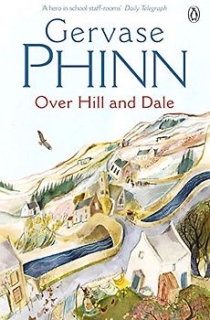 Over Hill and Dale - Gervase Phinn