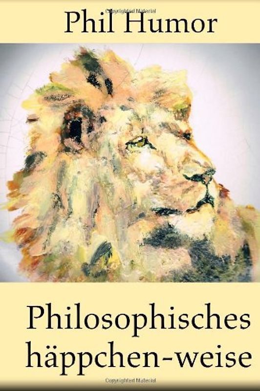Philosophisches häppchen-weise - Humor, Phil