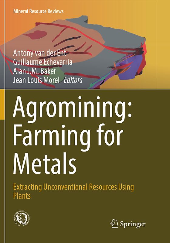 Agromining: Farming for Metals