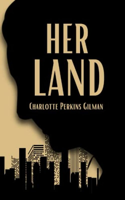 Herland: classic 19th century utopian herland book by charlotte perkins gilman