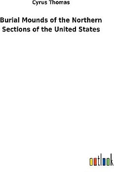Burial Mounds of the Northern Sections of the United States