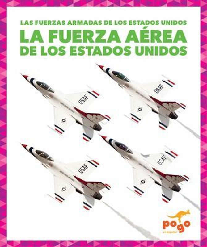 La Fuerza Aérea de Los Estados Unidos (U.S. Air Force)