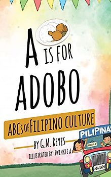 A is for Adobo: ABCs of Filipino Culture