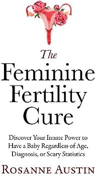 The Feminine Fertility Cure