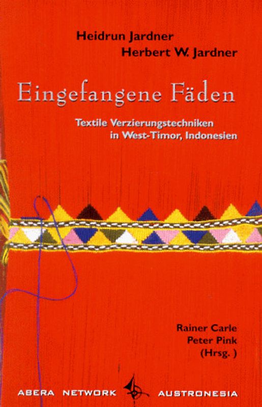 Eingefangene Fäden. Textile Verzierungstechniken in West-Timor /Indonesien