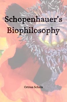 Schopenhauer’s Biophilosophy