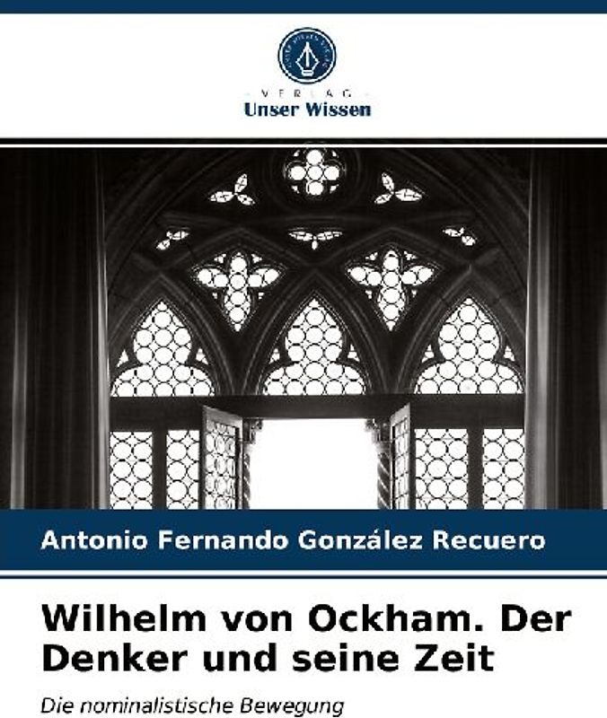 Wilhelm von Ockham. Der Denker und seine Zeit