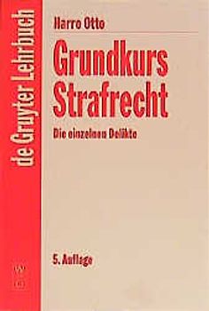 Grundkurs Strafrecht - Die einzelnen Delikte