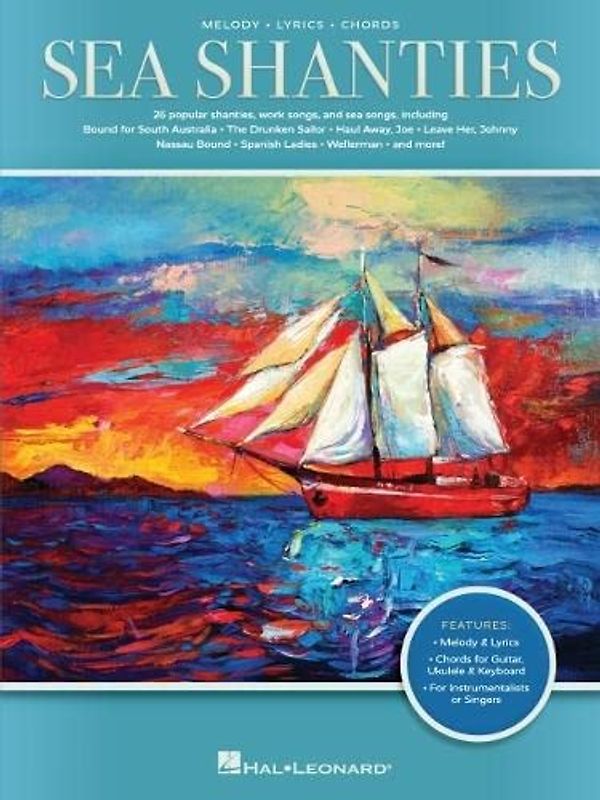 Sea Shanties: 25 Popular Shanties, Work Songs & Sea Songs Arranged with Melody, Lyrics, and Chords