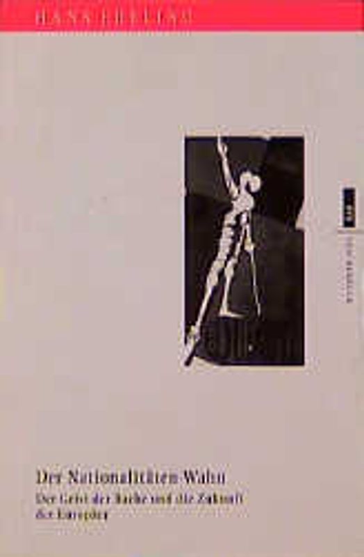 Der Nationalitäten-Wahn. Der Geist der Rache und die Zukunft der Europäer