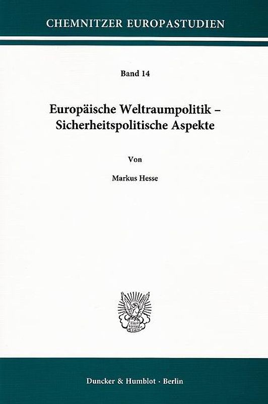 Europäische Weltraumpolitik – Sicherheitspolitische Aspekte.