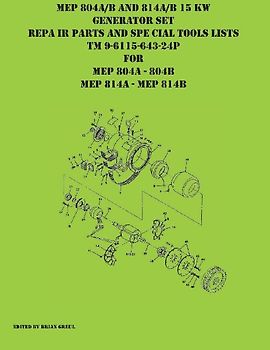 MEP 804A/B and 814A/B 15 KW Generator Set  Repair Parts and Special Tools Lists TM 9-6115-643-24P for MEP 804A 804 B MEP 814A 814B