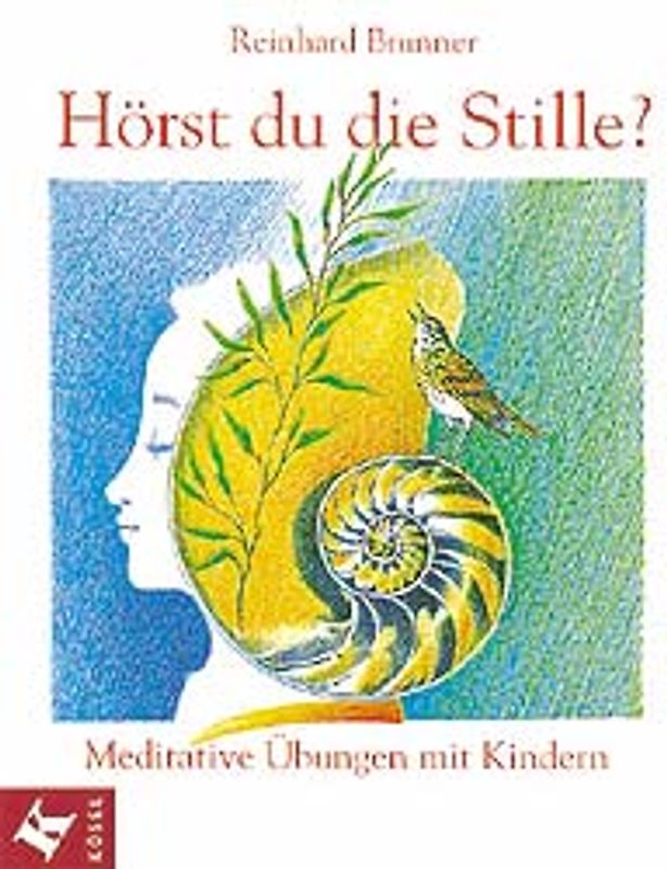 Hörst du die Stille?. Meditative Übungen mit Kindern