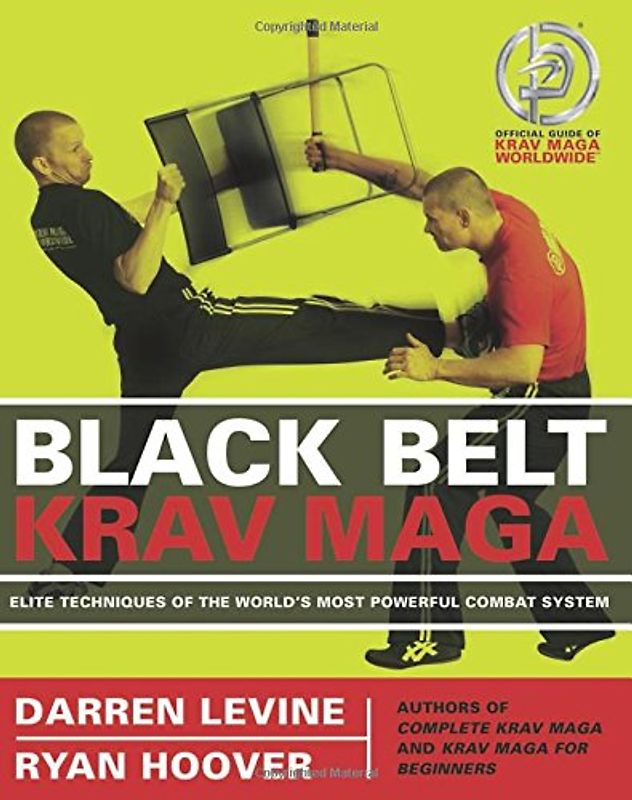 Black Belt Krav Maga: Elite Techniques of the World's Most Powerful Combat System