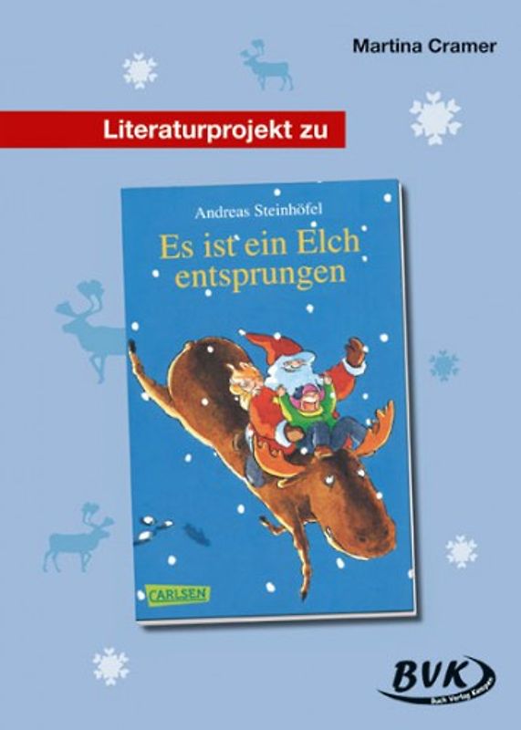 Literaturprojekt zu Es ist ein Elch entsprungen