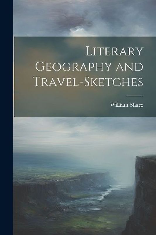 Literary Geography and Travel-Sketches