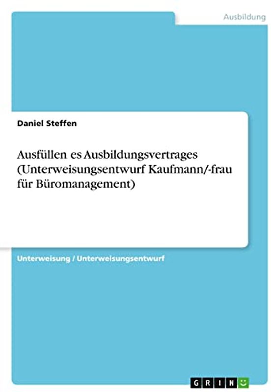 Ausfüllen es Ausbildungsvertrages (Unterweisungsentwurf Kaufmann/-frau für Büromanagement)