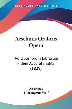 Aeschinis Oratoris Opera
