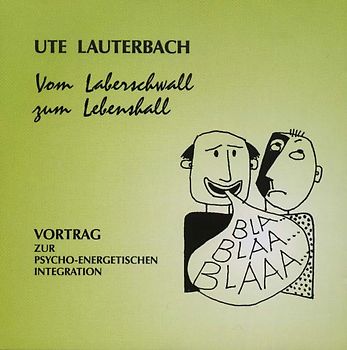 Vom Laberschwall zum Lebenshall