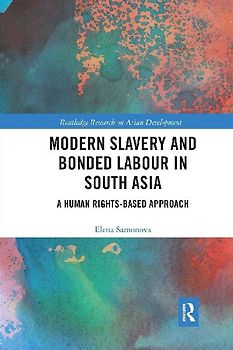 Modern Slavery and Bonded Labour in South Asia
