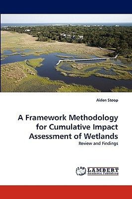 A Framework Methodology for Cumulative Impact Assessment of Wetlands