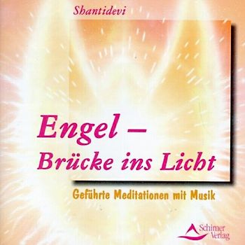Engel - Brücke ins Licht. Geführte Meditation mit Musik