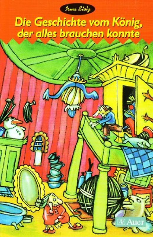 Die Geschichte vom König der alles brauchen konnte