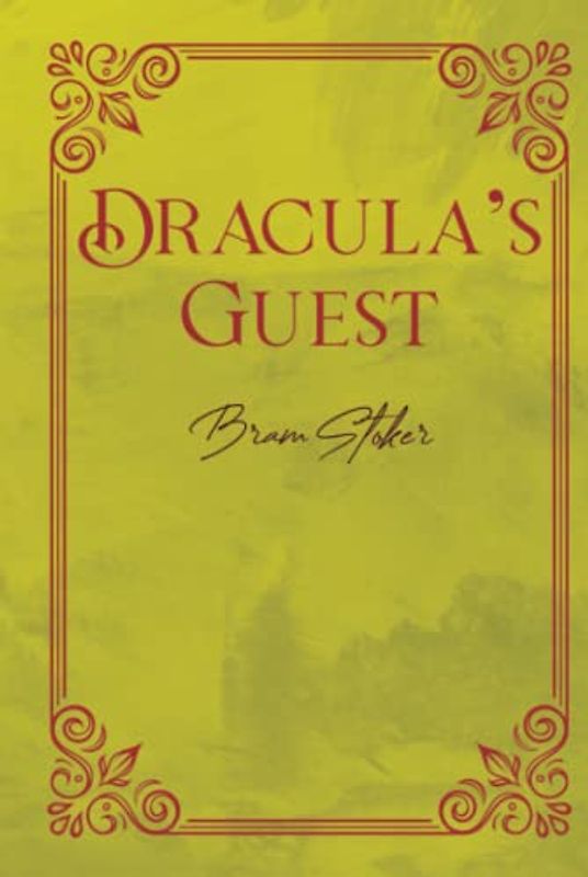 Dracula's Guest: The Lost Tale of Dracula: A Dark Adventure in Transylvania