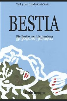 Bestia - Die Bestie von Lichtenberg: Teil 3 der Inside-Out-Serie