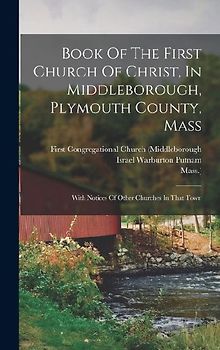 Book Of The First Church Of Christ, In Middleborough, Plymouth County, Mass