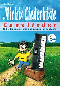 Michis Liederkiste: Tanzlieder für Keyboard
