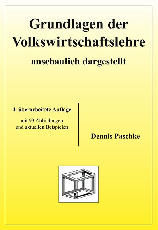 Grundlagen der Volkswirtschaftslehre - anschaulich dargestellt