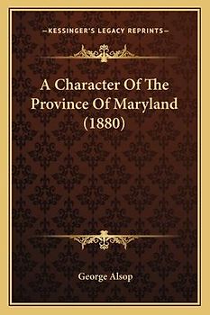 A Character of the Province of Maryland (1880)