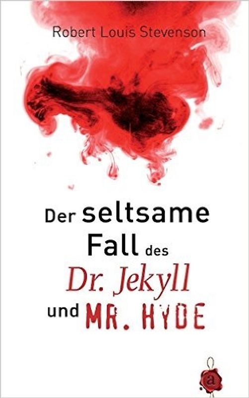 Der seltsame Fall des Dr. Jekyll und Mr. Hyde. Robert Louis Stevenson - Robert Louis Stevenson