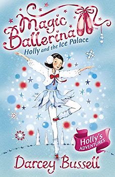 Holly and the Ice Palace (Magic Ballerina, Band 17)