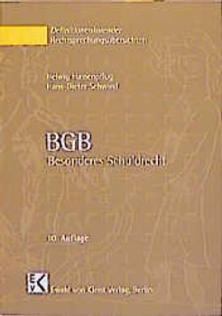 BGB - Besonderes Schuldrecht. Einzelne Schuldverhältnisse. Eine systematische Zusammenstellung der Rechtsprechung des Reichsgerichts und des Bundesgerichtshofes zu den wichtigsten Problemen der einzelnen Schuldverhältnisse