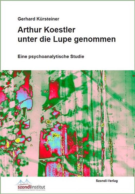 Arthur Koestler unter die Lupe genommen