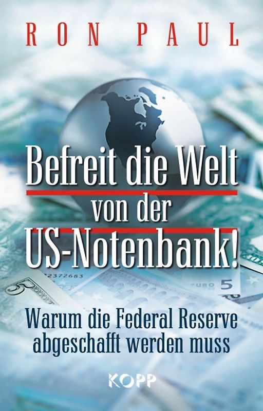 Befreit die Welt von der US-Notenbank!