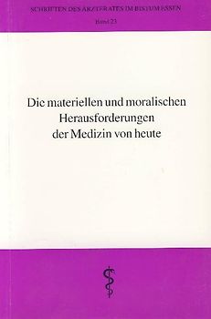 Die Materiellen und moralischen Herausforderungen der Medizin von heute
