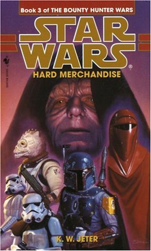 Star Wars: The Bounty Hunter Wars: Hard Merchandise - K.W. Jeter